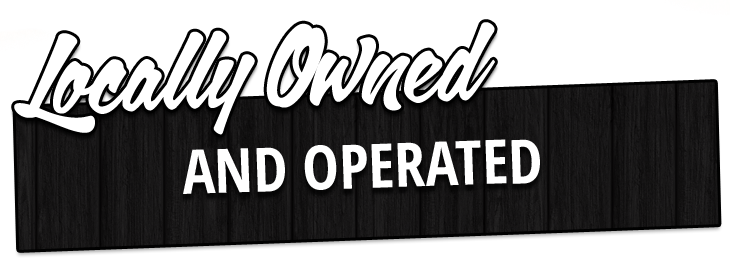 Locally owned and operated